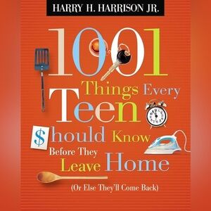1001 Things Every Teen Should Know Before They Leave Home
